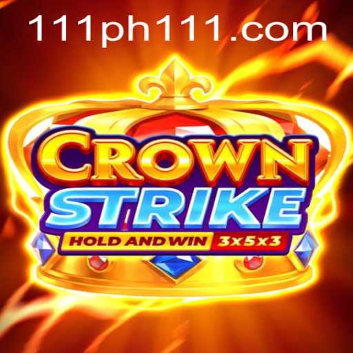 Explore Crownstrike: The Ultimate Gaming Experience with PH111